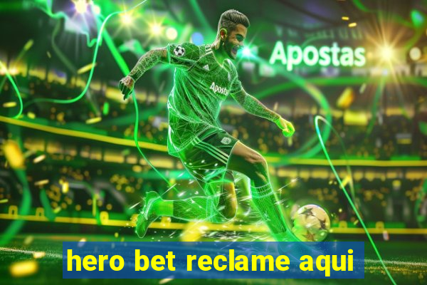 hero bet reclame aqui